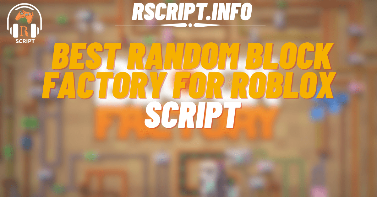 Best Random Block Factory Script For Roblox (1)