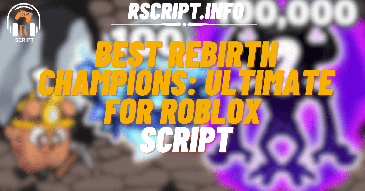 Best Script for Rebirth Champions Ultimate For Roblox (2) (1)
