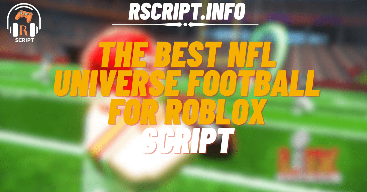 The Best NFL Universe Football Script For Roblox (1)