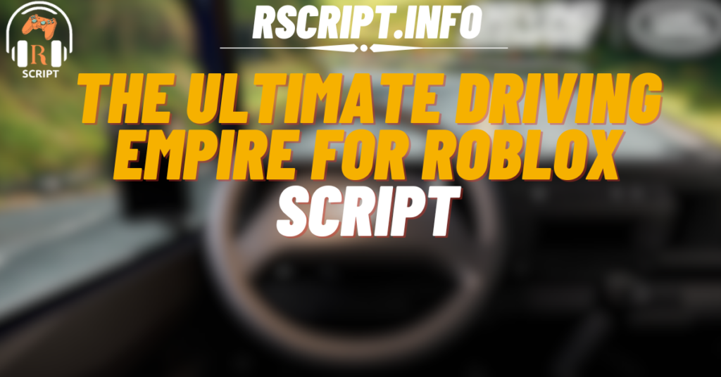 The Ultimate Driving Empire Script For Roblox