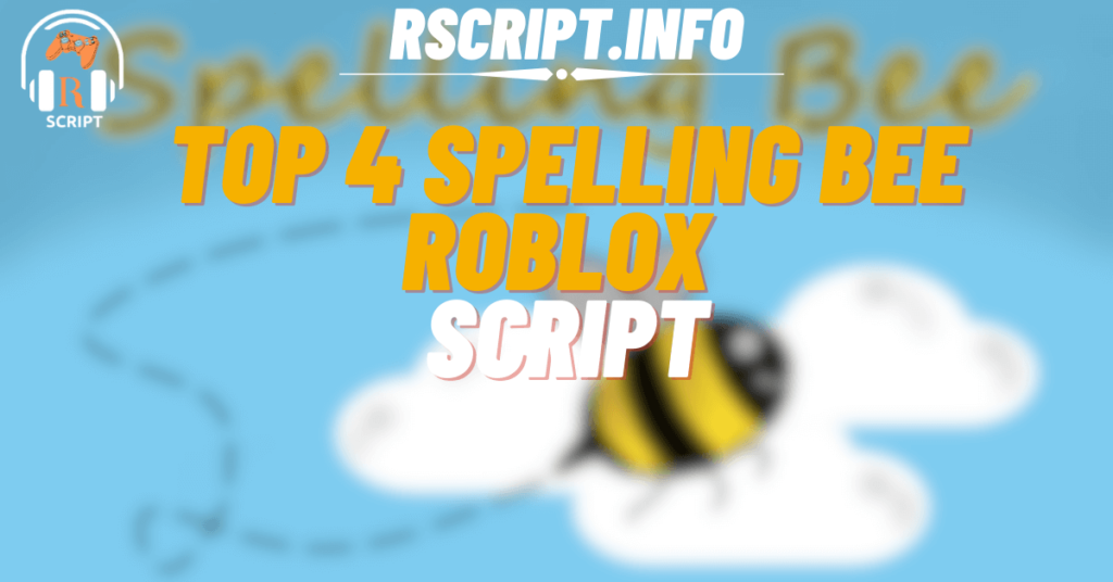 Top 4 Spelling Bee Scripts For Roblox (1)