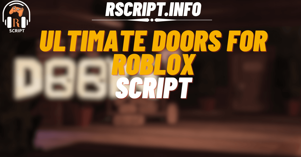 Ultimate DOORS Script For Roblox (1)