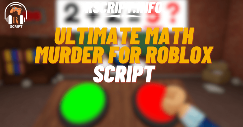 Ultimate Math Murder Script For Roblox (1)