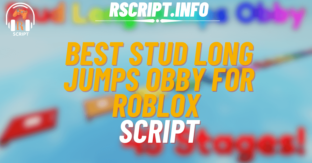 Best Script for Stud Long Jumps Obby For Roblox (1)