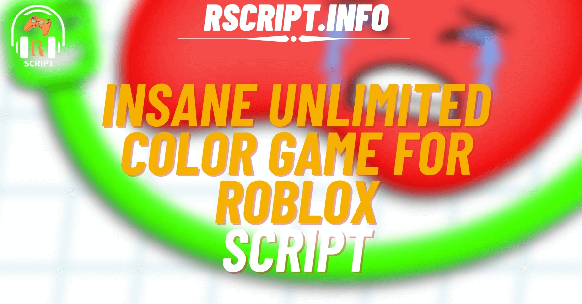 Insane Unlimited Script for Color Game For Roblox (1)