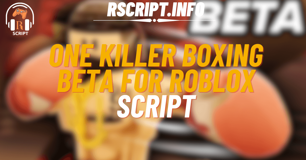 One Killer Script for Boxing Beta For Roblox (1)