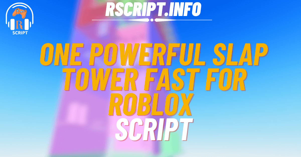 One Powerful Script to Beat Slap Tower Fast For Roblox (1)