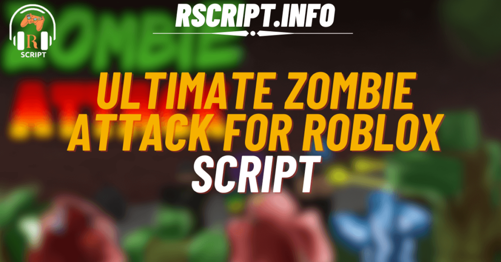 One Ultimate Script for Zombie Attack For Roblox (1)