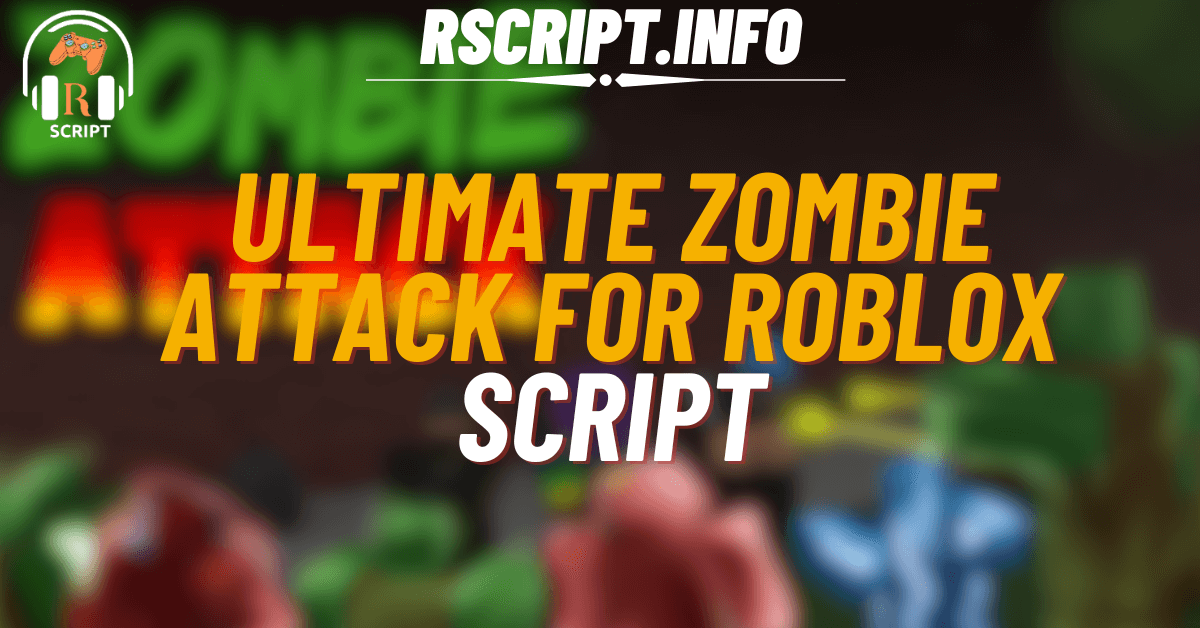 One Ultimate Script for Zombie Attack For Roblox (1)