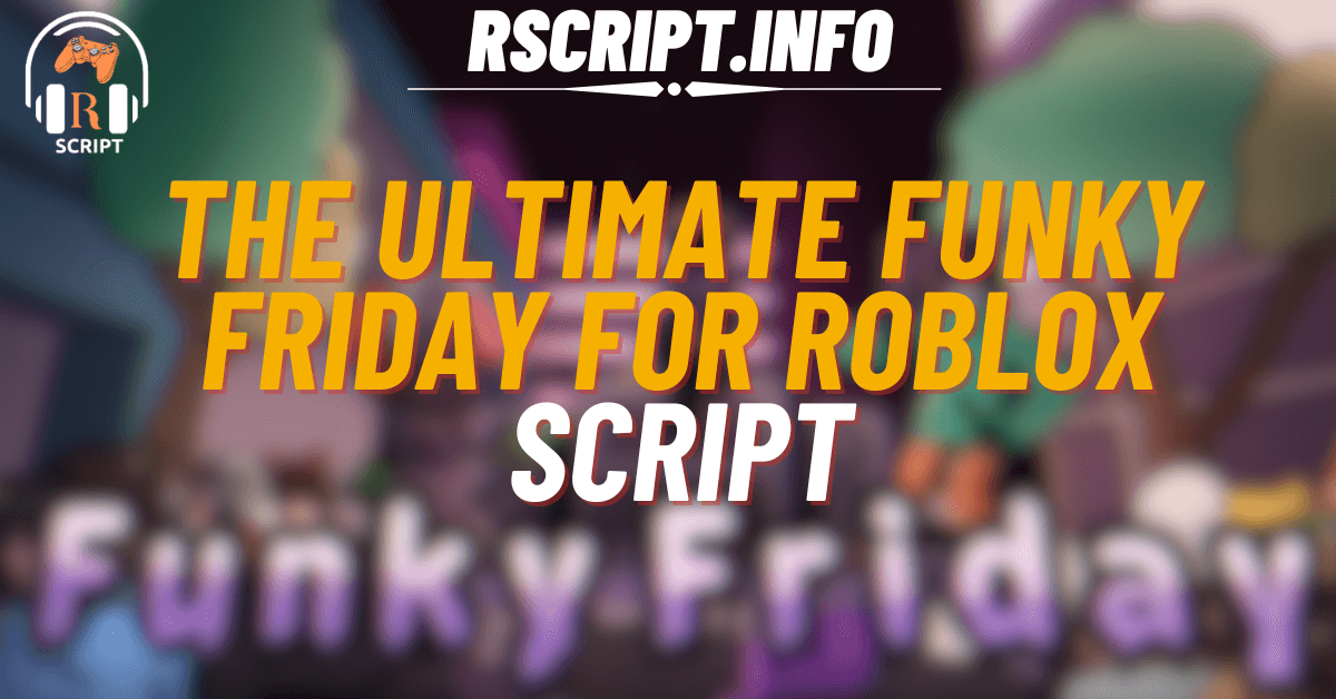 The Ultimate Script for Funky Friday For Roblox (1)