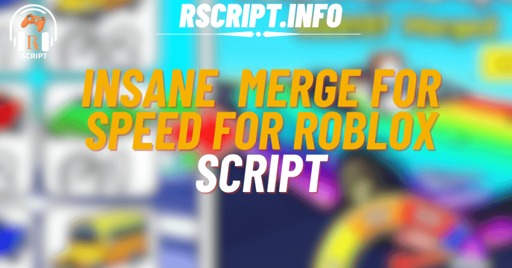 Insane Script for Merge for SPEED For Roblox (1)