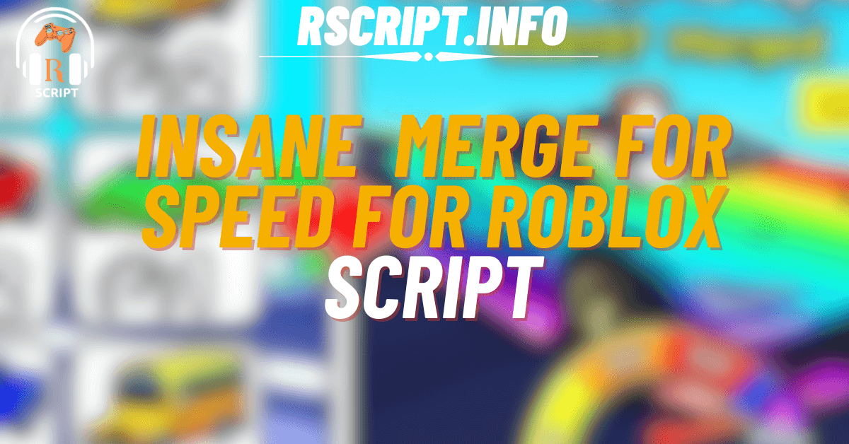 Insane Script for Merge for SPEED For Roblox (1)