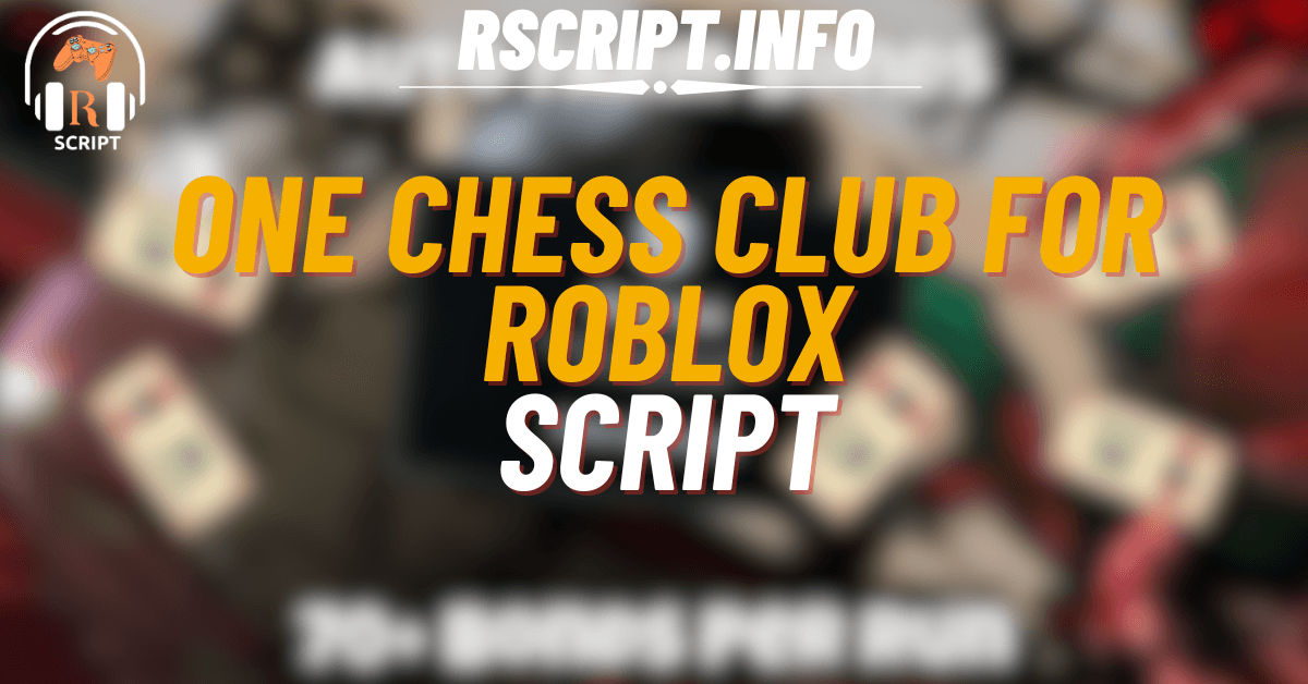 One Script for Chess Club For Roblox (1)