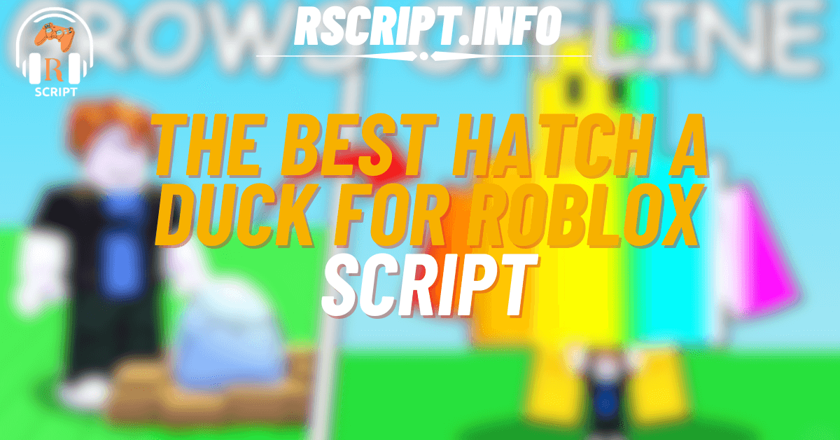 The Best Script for Hatch a Duck For Roblox (1)