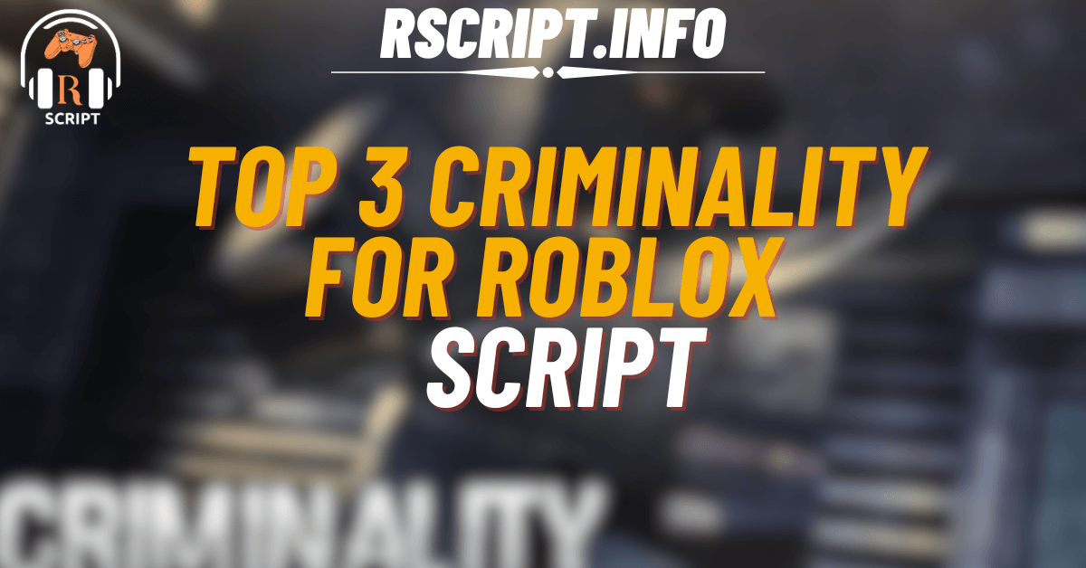 Top 3 Criminality Roblox Scripts – Best Free ESP, Kill Aura & Aimbot Hacks (1)