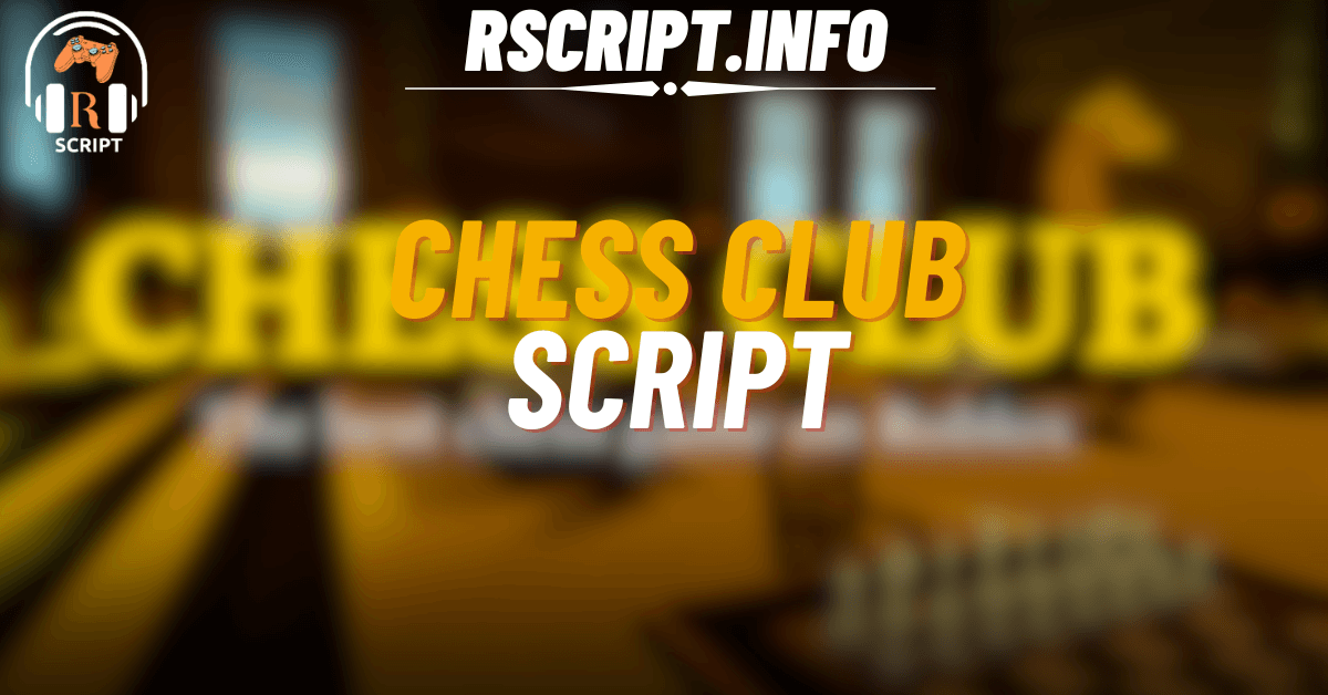 Top 4 Chess Club Scripts for Roblox – Auto Play, Smart Moves & More (1)