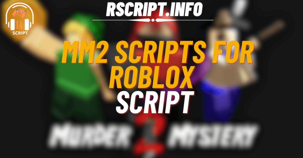 Top 4 MM2 Scripts for Roblox – Auto Farm, ESP, Kill All & More (1)