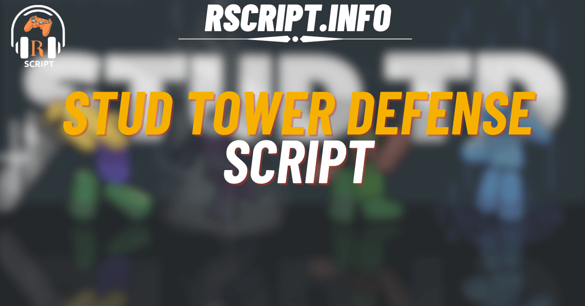 Top 4 Stud Tower Defense Scripts