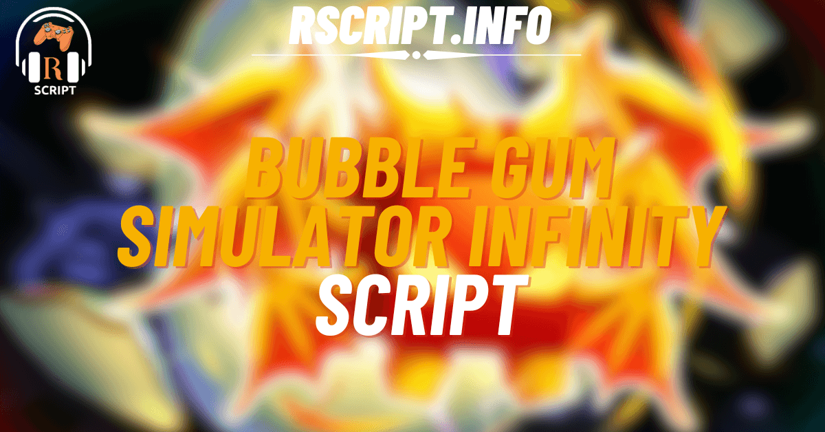 Top 5 Best Scripts for Bubble Gum Simulator INFINITY – Auto Farm, Hatch, Sell & More (1)