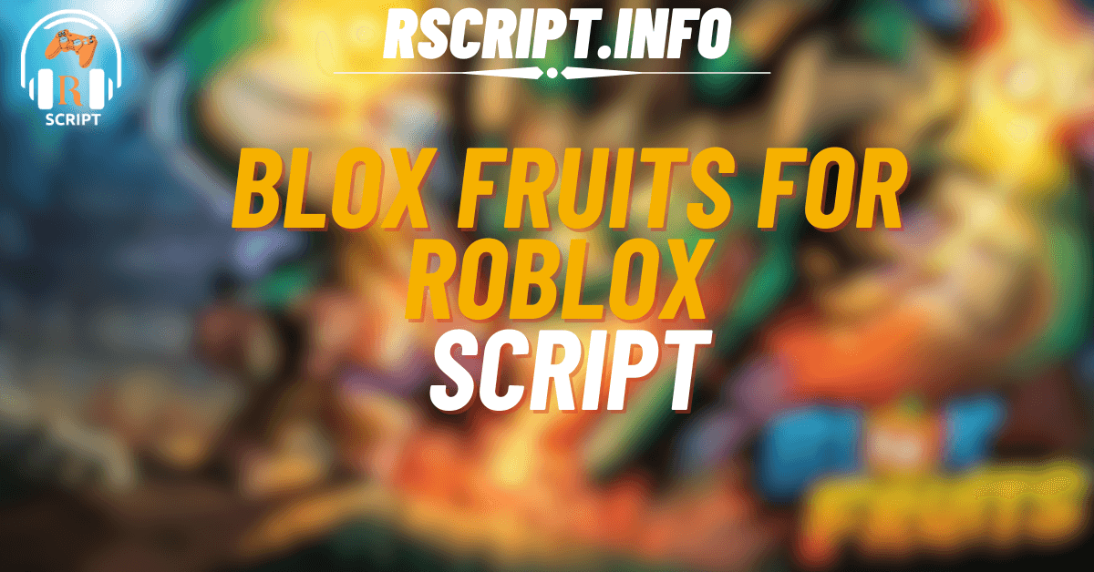 Top 5 Blox Fruits Scripts for Auto Farm, Raids & Leveling – No Key, Free & Updated (1)