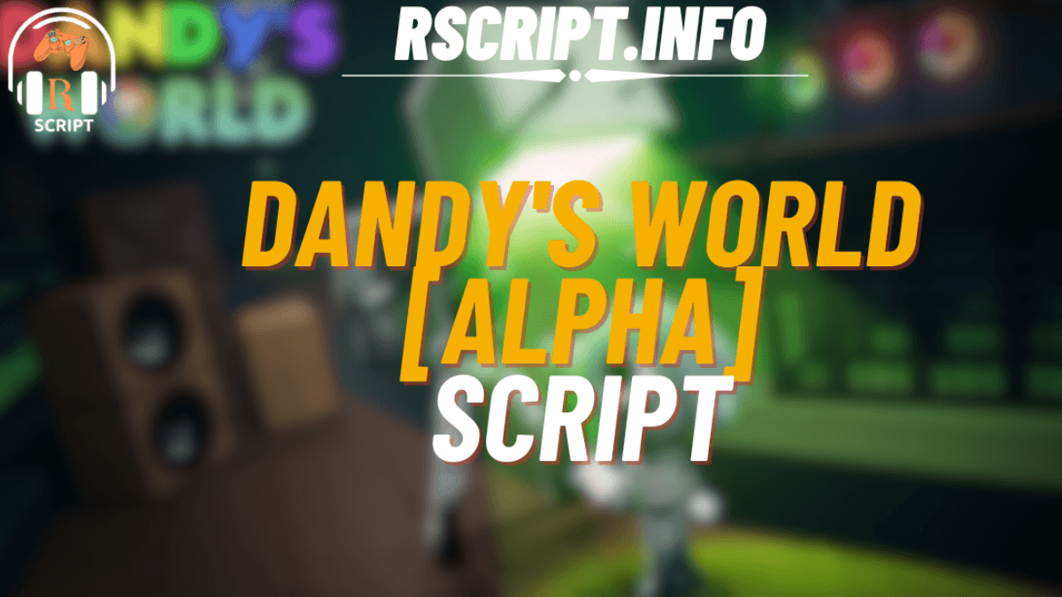 Dandy's World [ALPHA]