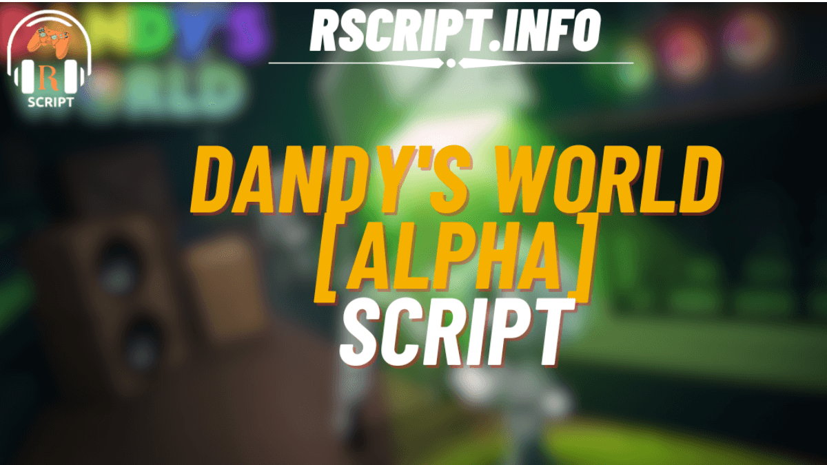 Dandy's World [ALPHA]