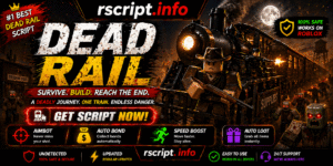 Top 3 Dead Rails Script (2026) – Auto Farm Bonds, Infinite Items, ESP & Bring Items